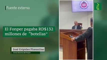 El Fonper pagaba RD$132 millones de  “botellas”