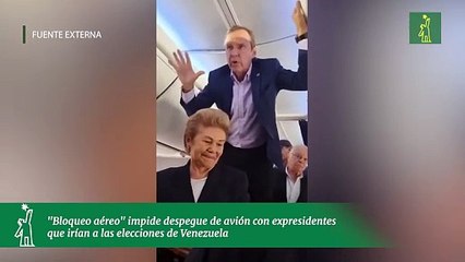 "Bloqueo aéreo" impide despegue de avión con expresidentes que irían a las elecciones de Venezuela