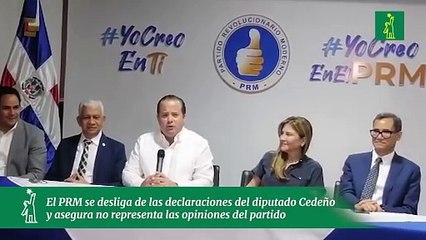 El PRM se desliga de las declaraciones del diputado Cedeño y asegura no representa las opiniones del partido