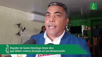 Regidor de Santo Domingo Oeste dice que deben crearse drenajes en esa demarcación