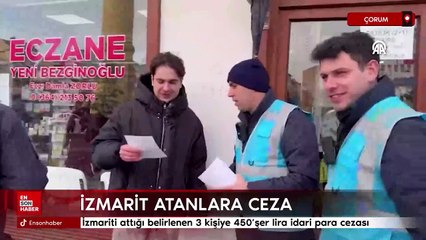 Çorum'da izmariti attığı belirlenen 3 kişiye 450'şer lira idari para cezası