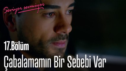 Çabalamamın Bir Sebebi Var - Seviyor Sevmiyor 17. Bölüm: Deniz'in Hayat Mücadelesi ve Yeni Başlangıçlar