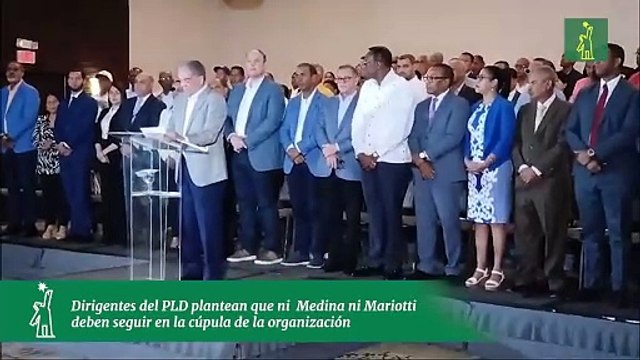 Dirigentes del PLD plantean que ni Medina ni Mariotti deben seguir en la cúpula de la organización