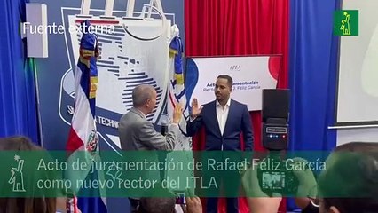 Acto de juramentación de Rafael Féliz García como nuevo rector del ITLA