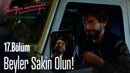Beyler Sakin Olun! - Seviyor Sevmiyor 17. Bölüm