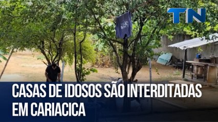 Casas de Idosos são interditadas em Cariacica
