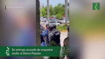 Se Entrega Acusado De Orquestar Asalto Al Banco Popular