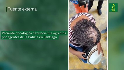 Paciente Oncológica Denuncia Fue Agredida Por Agentes De La Policía En Santiago