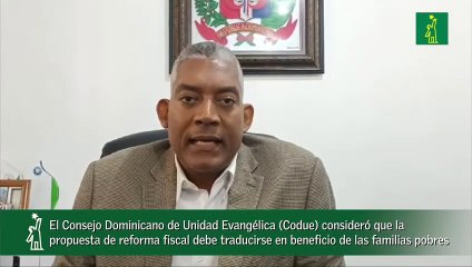 El Consejo Dominicano De Unidad Evangélica (Codue) Consideró Que La  Propuesta De Reforma Fiscal Debe Traducirse En Beneficio De Las Familias Pobres