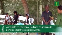 Asesinato En Santiago Haitiano Es Apuñalado Por Un Compatriota En Su Vivienda