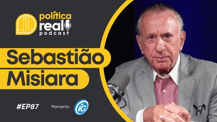 Sebastião Misiara | Política Real Podcast #87