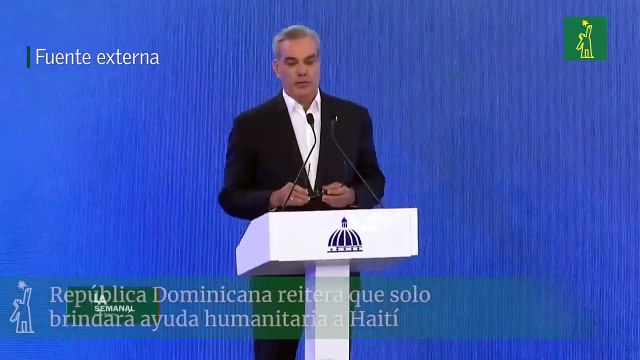 República Dominicana reitera que solo brindará ayuda humanitaria a Haití