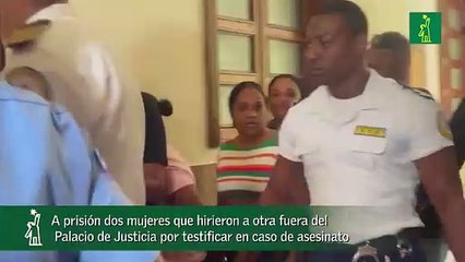 A Prisión Dos Mujeres Que Hirieron A Otra Fuera Del Palacio De Justicia Por Testificar En Caso De Asesinato