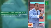 Alfredo de la Cruz le echa agua en la ropa a Domingo Bautista y este termina abandonando programa de TV