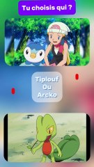 Choisis ton Pokémon favori entre Tiplouf et Arcko