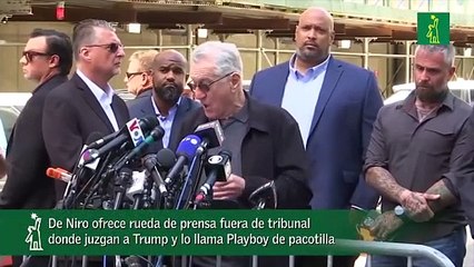 De Niro ofrece rueda de prensa fuera de tribunal donde juzgan a Trump y lo llama Playboy de pacotilla