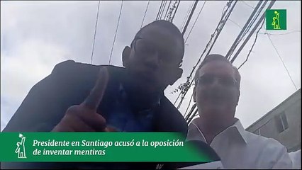 Presidente en Santiago acusó a la oposición de inventar mentiras