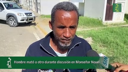 Hombre mató a otro durante discusión en Monseñor Nouel.mp4