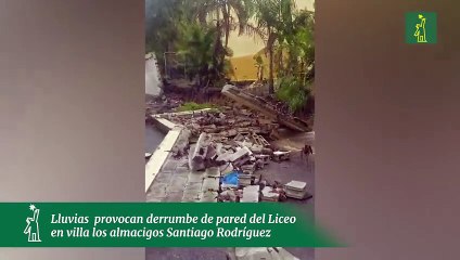 Lluvias  provocan derrumbe de pared de Liceo en villa los almacigos Santiago Rodríguez