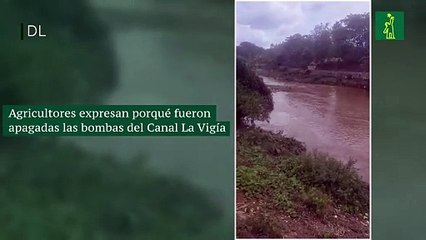Agricultores expresan porqué fueron apagadas las bombas del Canal La Vigía