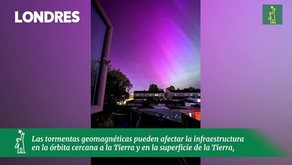 El NOAA anuncia que fuerte tormenta geomagnética llega a la Tierra  y continúa durante el fin de semana