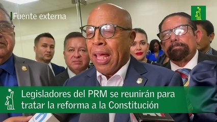 Legisladores del PRM se reunirán para tratar la reforma a la Constitución.mp4