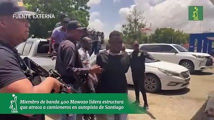 Miembro de banda 400 Mawozo lidera estructura que atraca a camioneros en autopista de Santiago