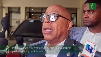 Pacheco insta a perremeistas a soltar candidaturas para el 2028 y dedicarse a trabajar