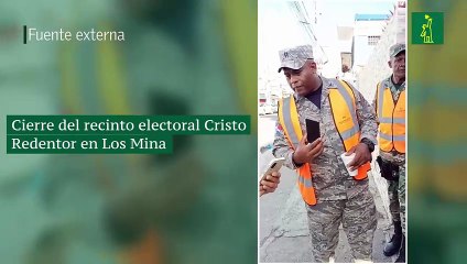 Cierre del recinto electoral Cristo Redentor en Los Mina