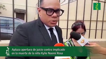 Aplaza apertura de juicio contra implicado  en la muerte de la niña Kylie Naomi Rosa  .mp4
