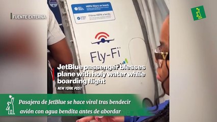 Pasajera de JetBlue se hace viral tras bendecir avión con agua bendita antes de abordar