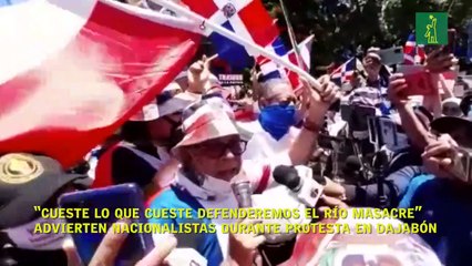 “Cueste lo que cueste defenderemos el río Masacre”, advierten nacionalistas durante protesta en Dajabón