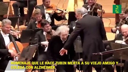 Homenaje que le hace Zubin Mehta a su viejo amigo y  colega con Alzheimer.