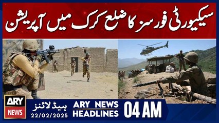 Security Forces Launch Operation in KP Karak District - ARY News 4 AM Headlines | 22nd Feb 2025
