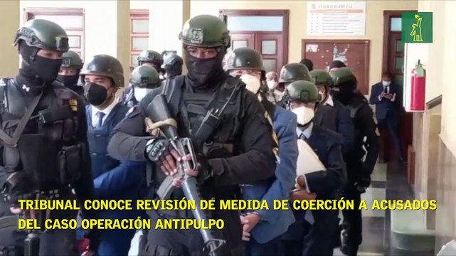 Tribunal conoce revisión de medida de coerción a acusados del caso Operación Antipulpo