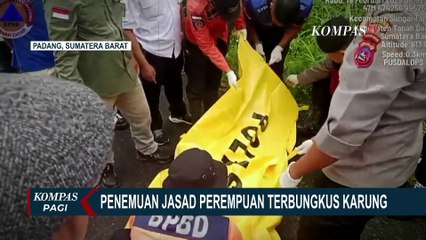 [FULL] Deretan Fakta Penemuan Jasad Perempuan dalam Karung di Sumbar, Korban Sempat Dapat Ancaman