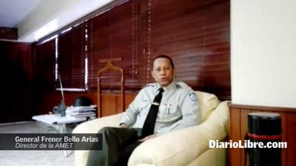 El director de la AMET, general Frener Bello Arias