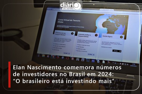 Elan Nascimento comemora números de investidores no Brasil em 2024: “O brasileiro está investindo mais”