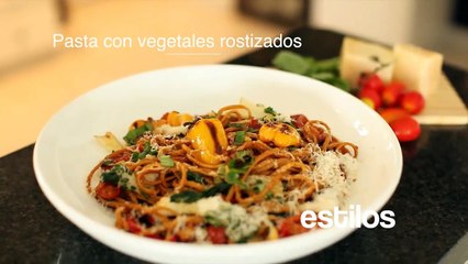 Pasta con vegetales rostizados
