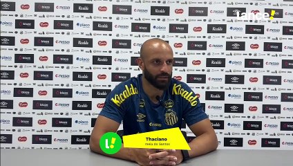 Thaciano fala sobre recomeço no Santos e interrogação que o fez voltar