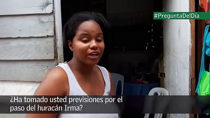 #PreguntaDelDía | ¿Ha tomado usted previsiones por el paso del huracán Irma?