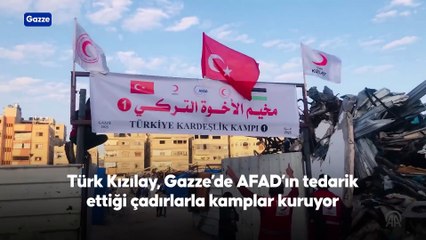 Türk Kızılay, Gazze'de AFAD'ın tedarik ettiği çadırlarla kamplar kuruyor