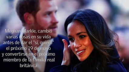 Los cambios En La Vida De Meghan Markle Antes Del "Sí"