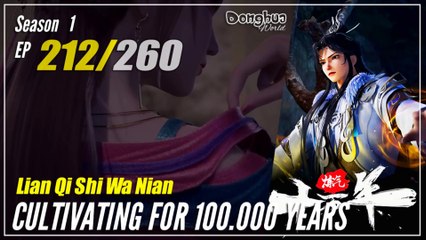 Cultivating For 100.000 Years Season 1 EP 212 炼气十万年 Lan Qi Shi Wa Nian | Donghua - 1080P