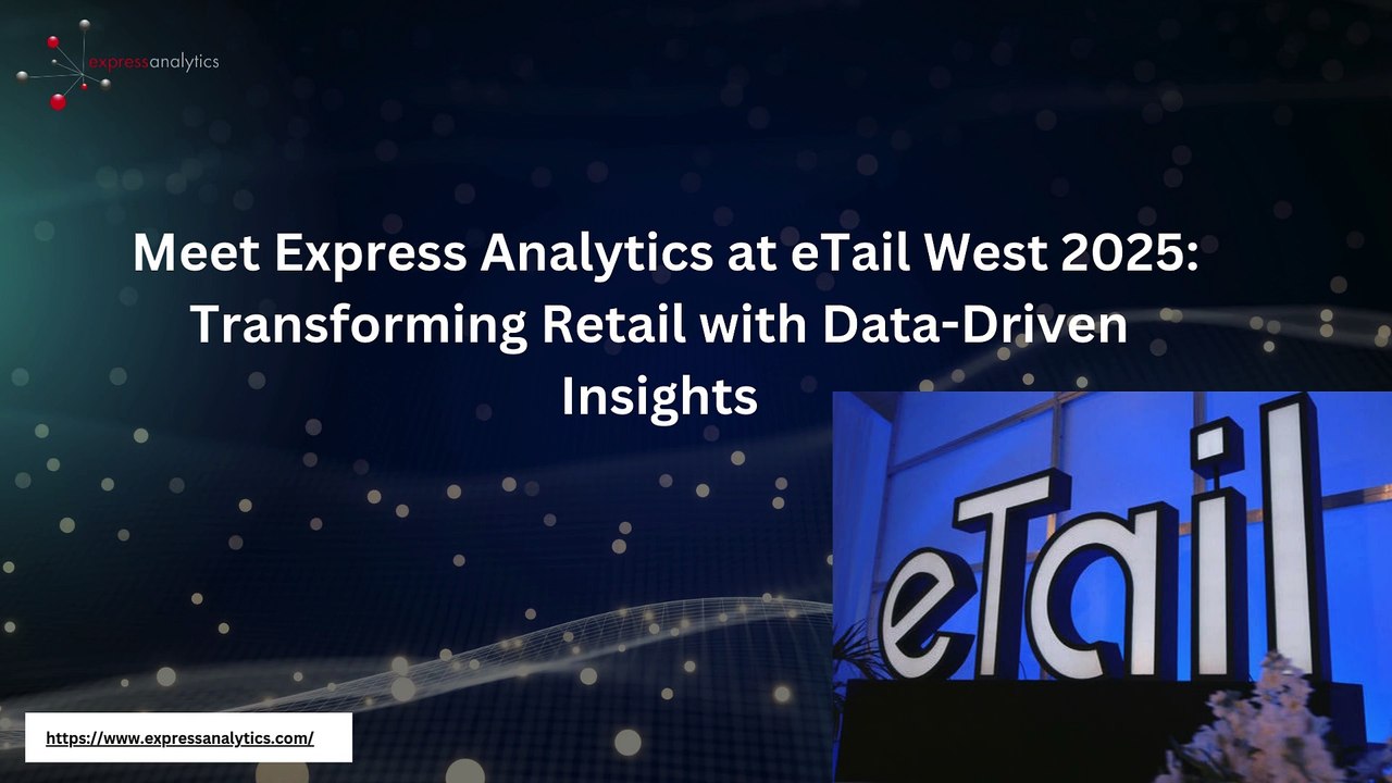 Meet Express Analytics at eTail West 2025: Transforming Retail with Data-Driven Insights