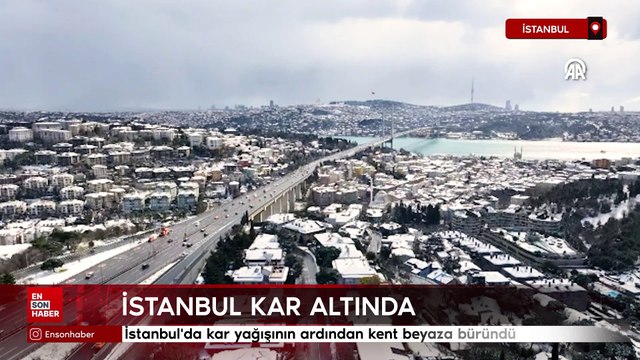 İstanbul'da kar yağışının ardından kent beyaza büründü