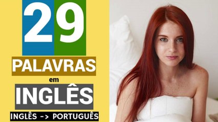 29 PALAVRAS em INGLÊS | Educação grátis | Língua inglesa | INGLÊS - PORTUGUÊS.