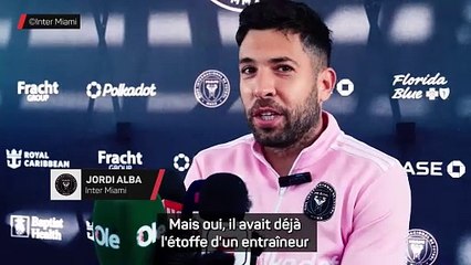 Inter Miami - Alba : "Je n'imaginais pas que Mascherano deviendrait mon entraîneur"