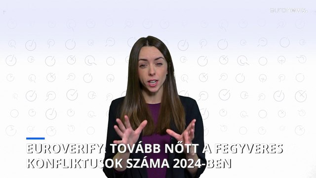 Euroverify: 2024-ben duplájára nőtt a fegyveres konfliktusok száma a világban