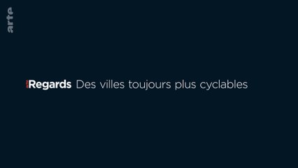 Des villes toujours plus cyclables - ARTE Regards